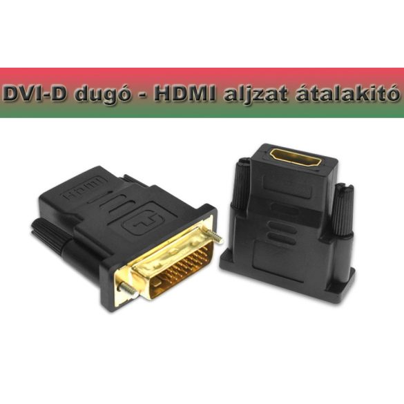 DVI - HDMI-kompatibilis adapter DVI-D 24 + 1 dugó HDM aljzat átalakító 